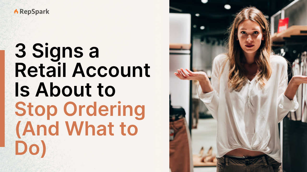 3 Signs a Retail Account Is About to Stop Ordering (And What to Do)