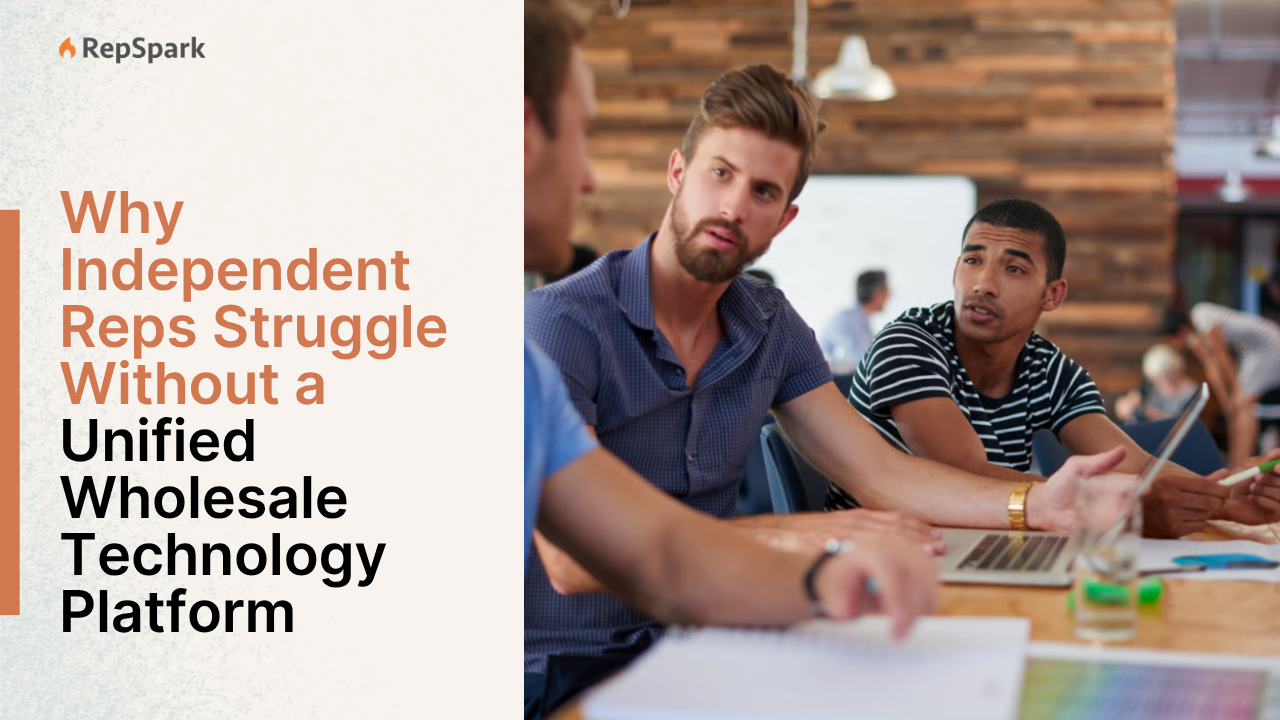 Why Independent Reps Struggle Without a Unified Wholesale Technology Platform