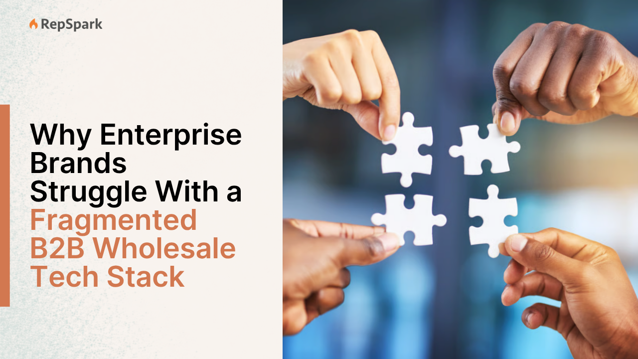 Why Enterprise Brands Struggle With a Fragmented B2B Wholesale Tech Stack
