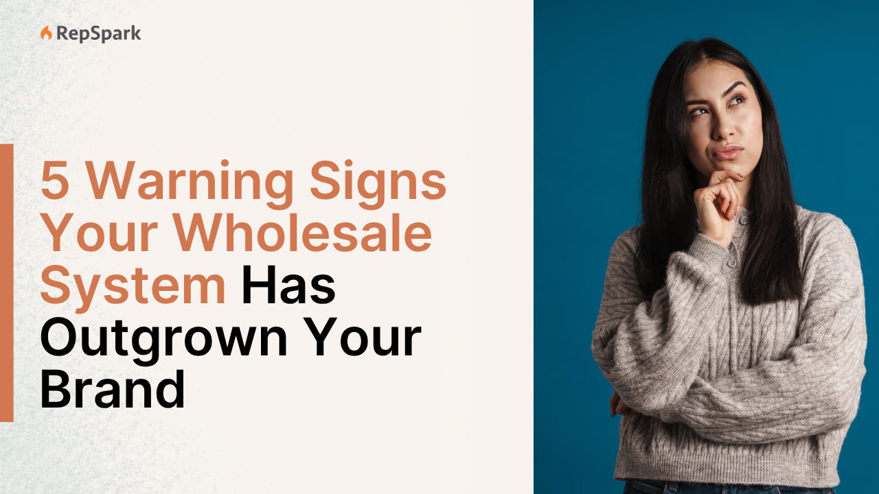 5 Warning Signs Your Wholesale System Has Outgrown Your Brand