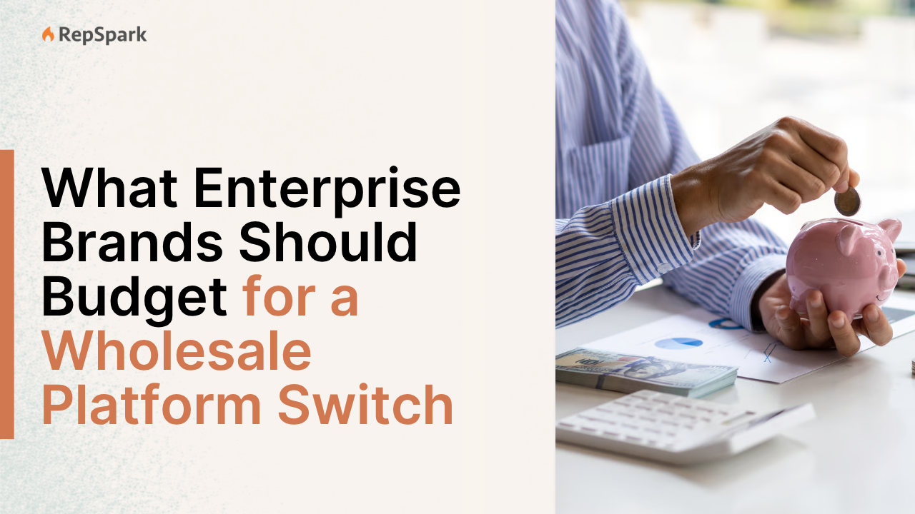 What Enterprise Brands Should Budget for a Wholesale Platform Switch