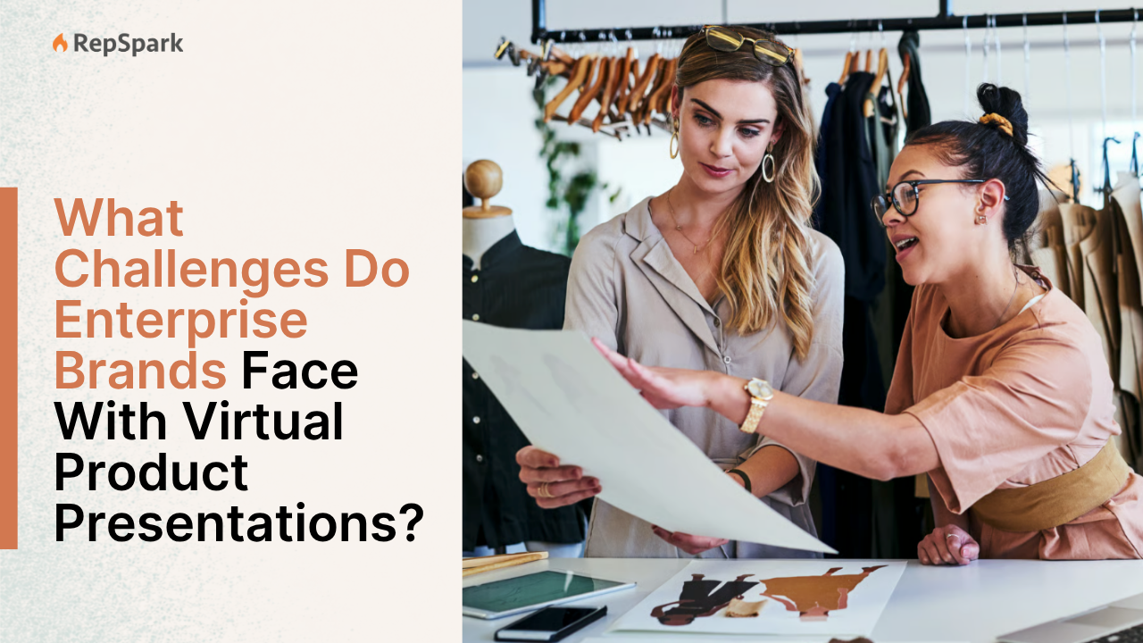 What Challenges Do Enterprise Brands Face With Virtual Product Presentations?