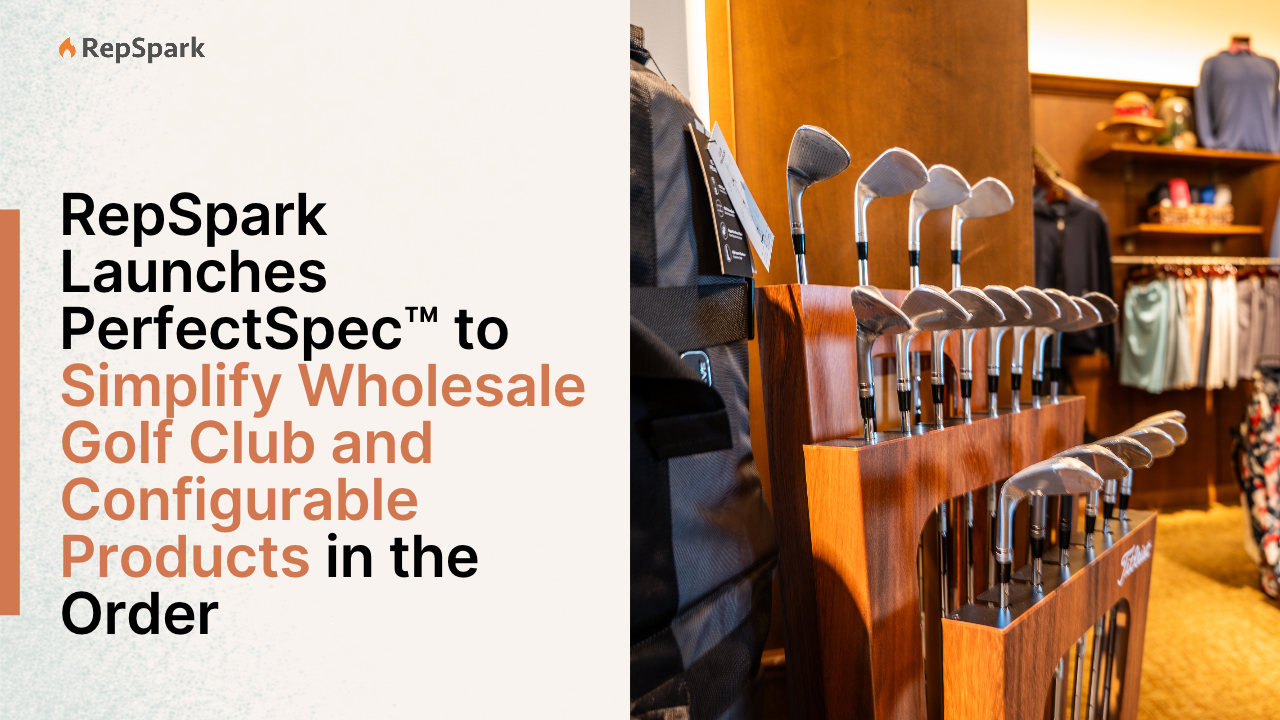 RepSpark Launches PerfectSpec™&nbsp;to Simplify Wholesale Golf Club and Configurable Products Directly in the Wholesale Order