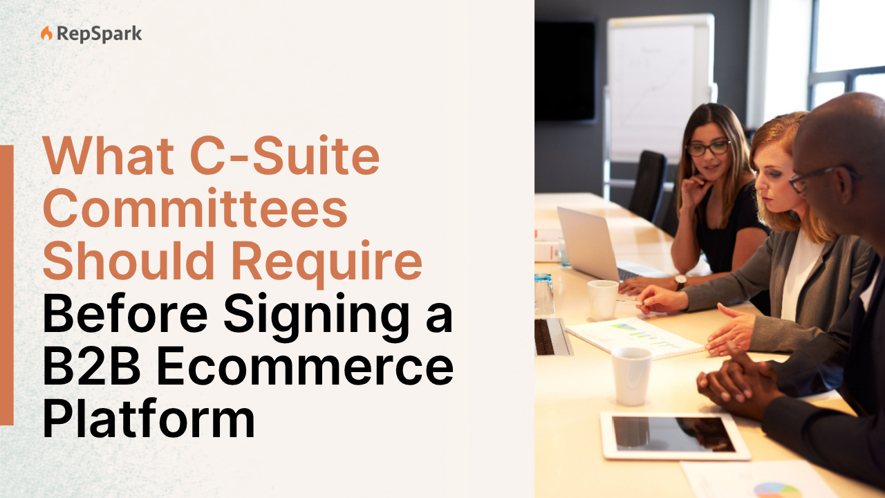 What C-Suite Buying Committees Should Require Before Signing a B2B Ecommerce Platform