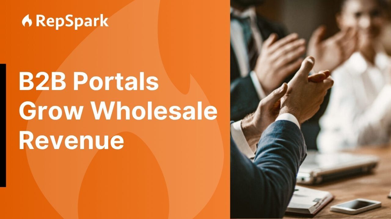 Modern B2B wholesale ecommerce portals power growth, with RepSpark on your short list of alternatives for apparel and speciality retail