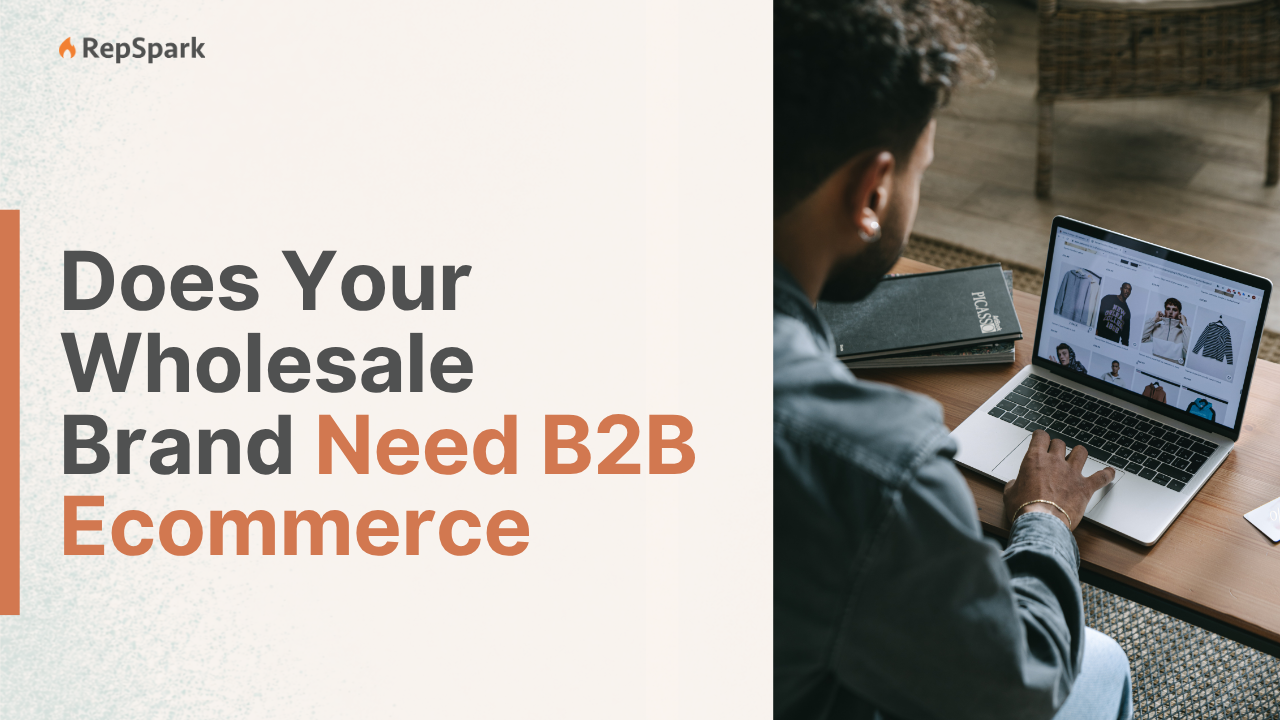What is B2B ecommerce, and does your wholesale brand need it?