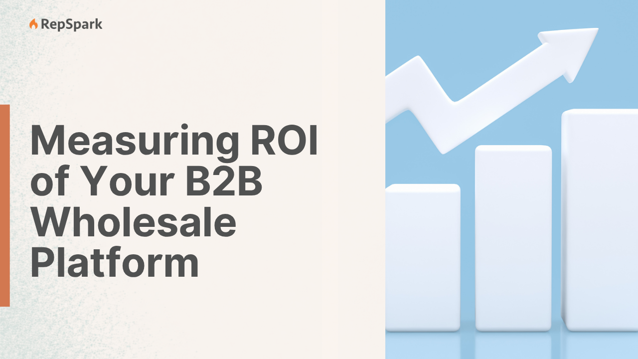 How do you measure the ROI of a B2B wholesale ecommerce platform? 