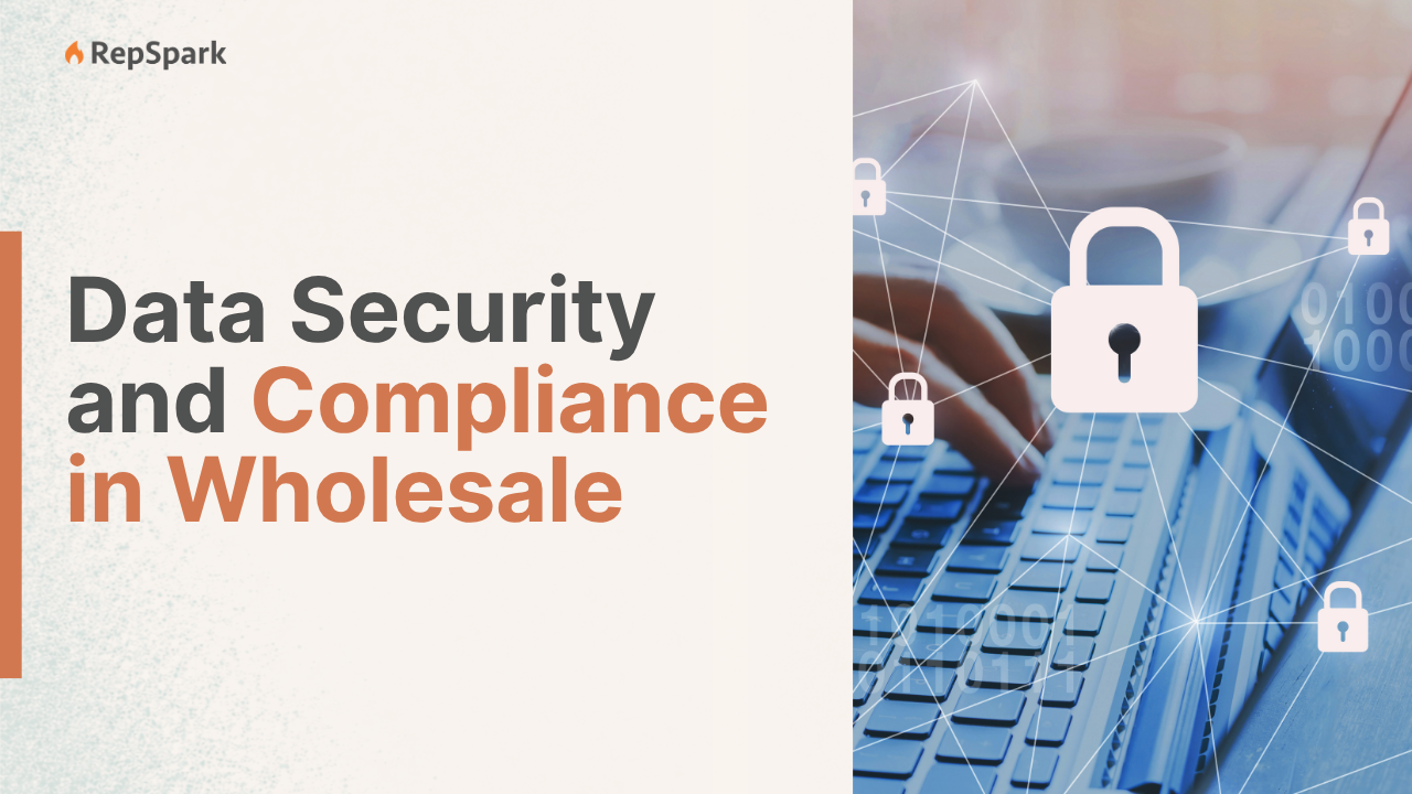 Digitizing wholesale means new data security and compliance duties. 