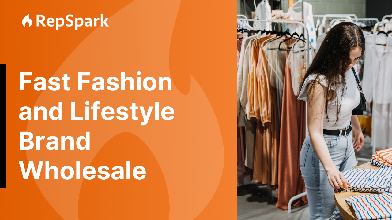 Fast fashion wholesale and lifestyle brand wholesale run on opposite playbooks.