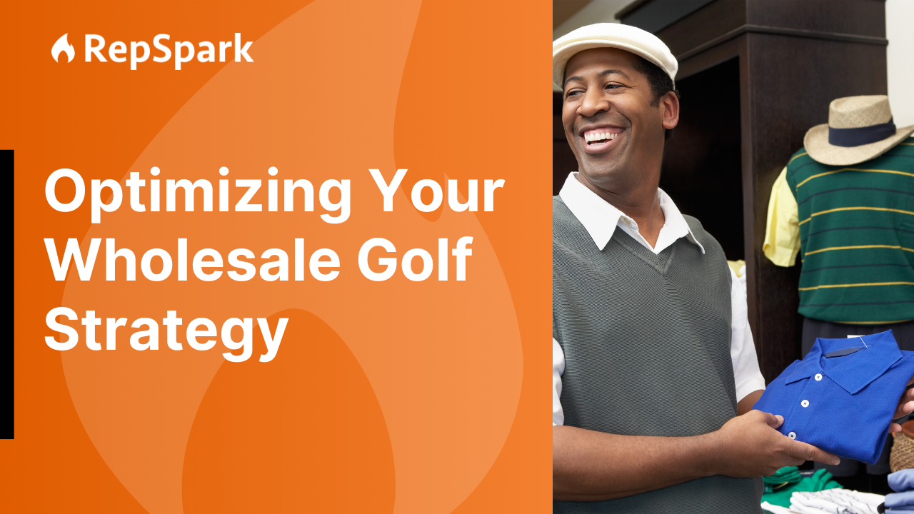 how to use RepSpark to optimize your golf apparel wholesale strategy