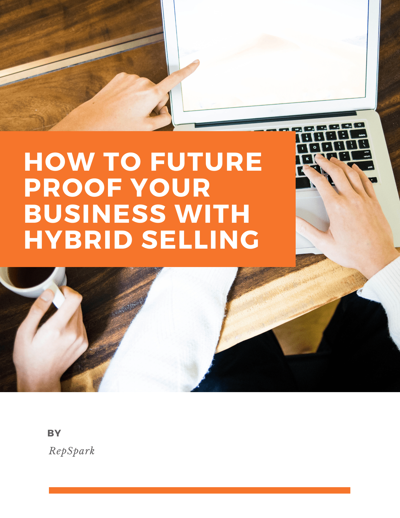 RepSpark  How to Future-Proof Your Business with Hybrid Selling