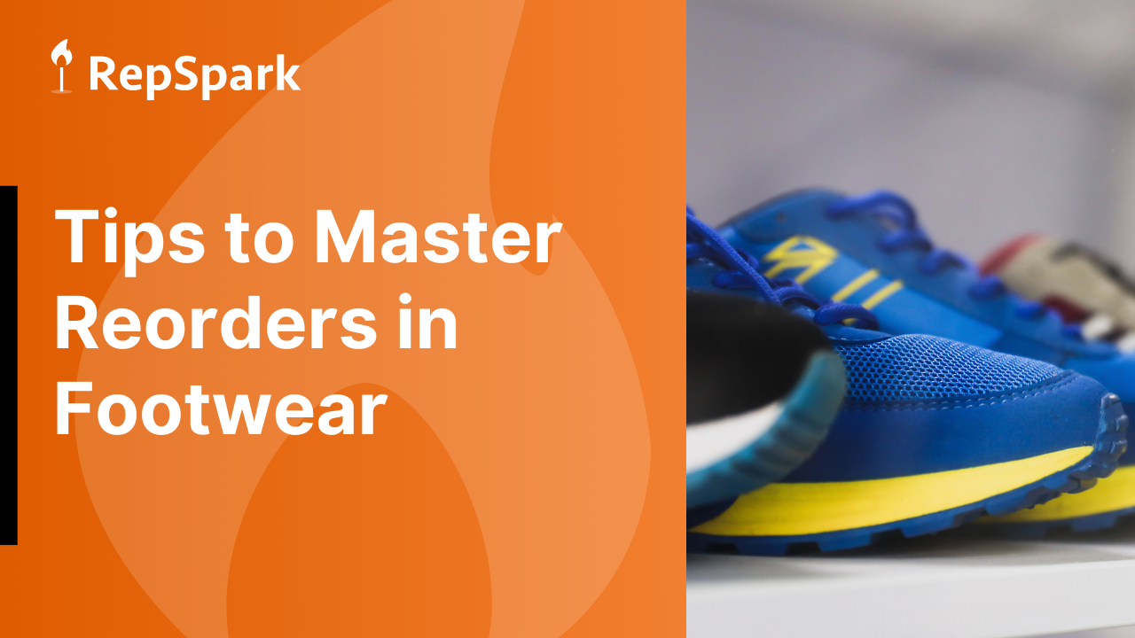 these are 7 tips RepSpark has to help brands master their footwear reorders
